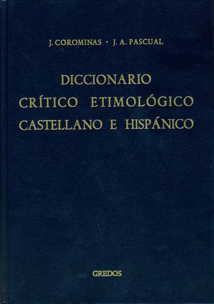 Diccionario crítico etimológico castellano e hispánico httpsimagessl8casadellibrocomalt01897884