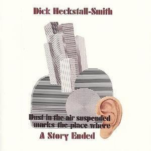 Dick Heckstall-Smith DICK HECKSTALLSMITH A Story Ended reviews