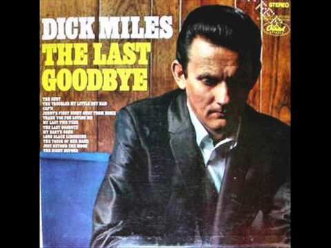 Dick Miles Dick Miles The Last Goodbye YouTube