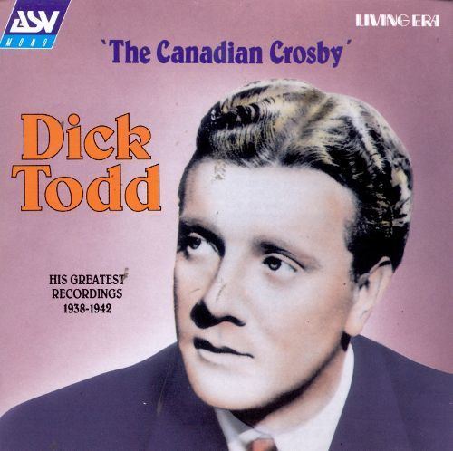 Dick Todd (singer) Canadian Crosby Dick Todd Songs Reviews Credits AllMusic