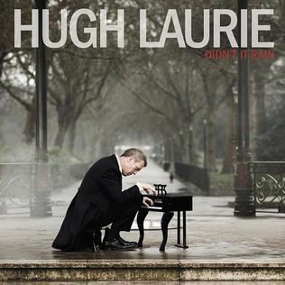 Didn't It Rain (Hugh Laurie album) httpsuploadwikimediaorgwikipediaeneeeDid