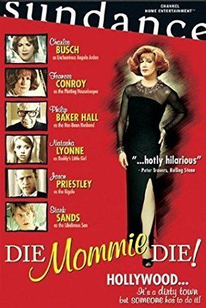 Die, Mommie, Die! Amazoncom Die Mommie Die Charles Busch Natasha Lyonne Jason