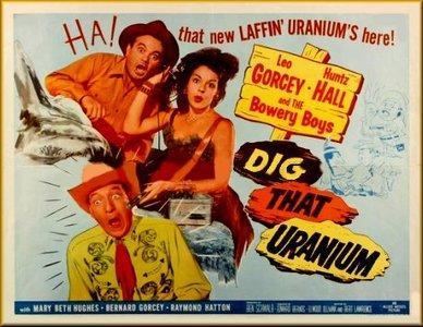 Dig That Uranium Dig That Uranium 1955