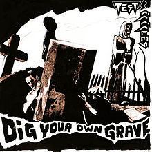 Dig Your Own Grave httpsuploadwikimediaorgwikipediaenthumbe