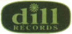 Dill Records httpsimgdiscogscom7GJ6eDvXvgRrnNtWExzcDTnmaR