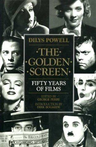 Dilys Powell The Golden Screen Dilys Powell Fifty Years At The Films by Dilys