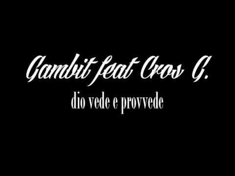 Dio vede e provvede Gambit feat Cros G Dio vede e provvede YouTube
