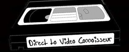Direct-to-video Direct to Video Connoisseur