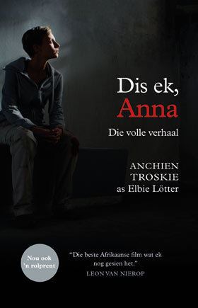 Dis ek, Anna Kwela Book Details Dis ek Anna die volle verhaal