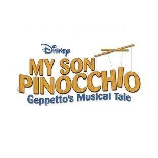 Disney's My Son Pinocchio: Geppetto's Musical Tale Disney39s My Son Pinocchio Geppetto39s Musical Tale Find a Show