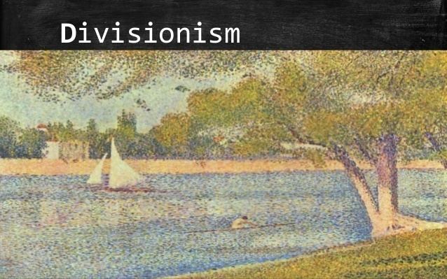 Divisionism Divisionism