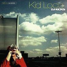 DJ-Kicks: Kid Loco httpsuploadwikimediaorgwikipediaenthumb9