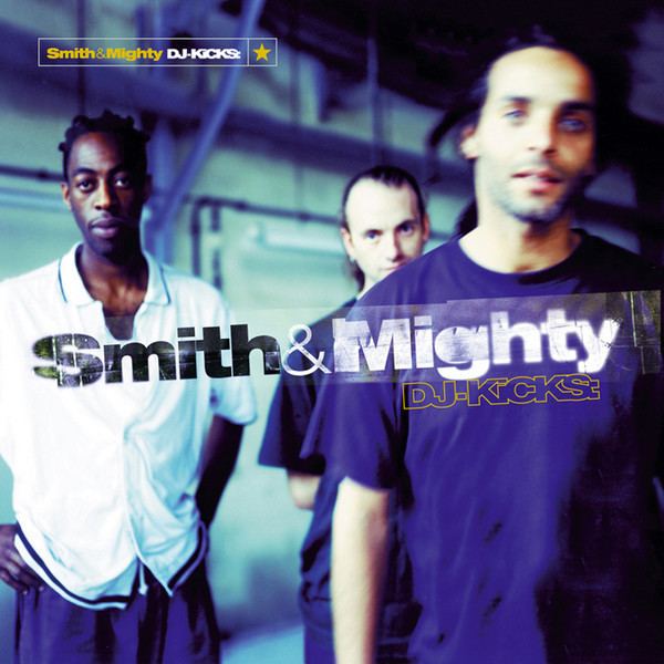 DJ-Kicks: Smith & Mighty httpsimgdiscogscom7gNzlXrxa6teYYqDtJGXLJXO