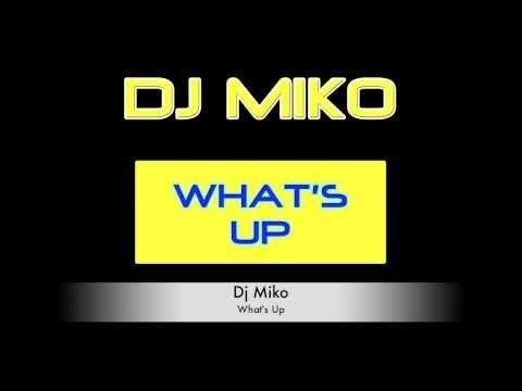 DJ Miko Dj Miko Whats Up YouTube