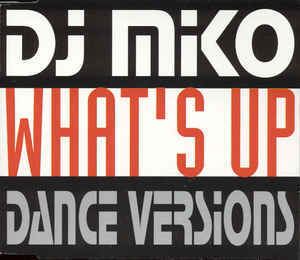 DJ Miko DJ Miko Whats Up Dance Versions CD at Discogs