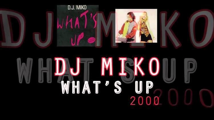 DJ Miko Dj Miko Whats Up 2000 YouTube