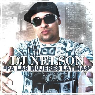 DJ Nelson Dj Nelson Pa Las Mujeres Latinas