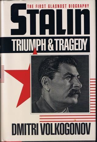 Dmitri Volkogonov Stalin Triumph and Tragedy by Dmitri Volkogonov