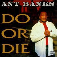 Do or Die (Ant Banks album) httpsuploadwikimediaorgwikipediaencc7Ant