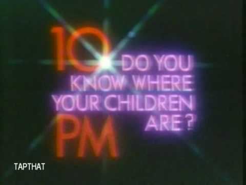 Do you know where your children are? IT39S 10PM DO YOU KNOW WHERE YOUR CHILDREN ARE YouTube