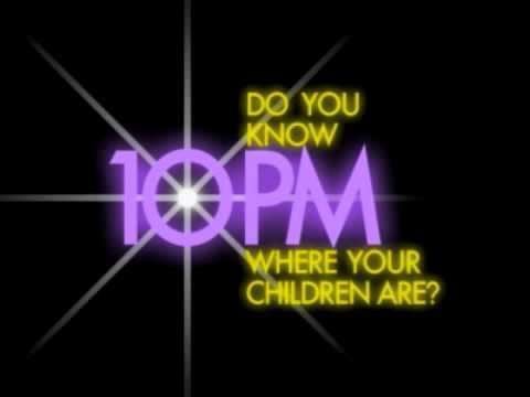 Do you know where your children are? It39s 10 PMquot bumper recreation YouTube