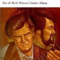 Doc and Merle Watson's Guitar Album httpsuploadwikimediaorgwikipediaenaaeDoc