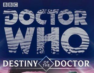 Doctor Who: Destiny of the Doctor httpsuploadwikimediaorgwikipediaen445Des