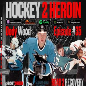 35 Ft. Dody Wood Retired NHL Tough Guy | Hockey 2 Hell and Back