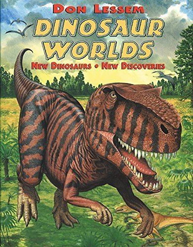 Don Lessem Dinosaur Worlds Don Lessem 9781563975974 Amazoncom Books