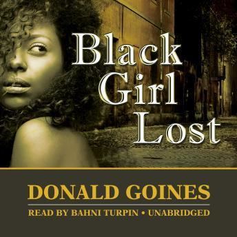 Donald Goines Listen to Black Girl Lost by Donald Goines at Audiobookscom