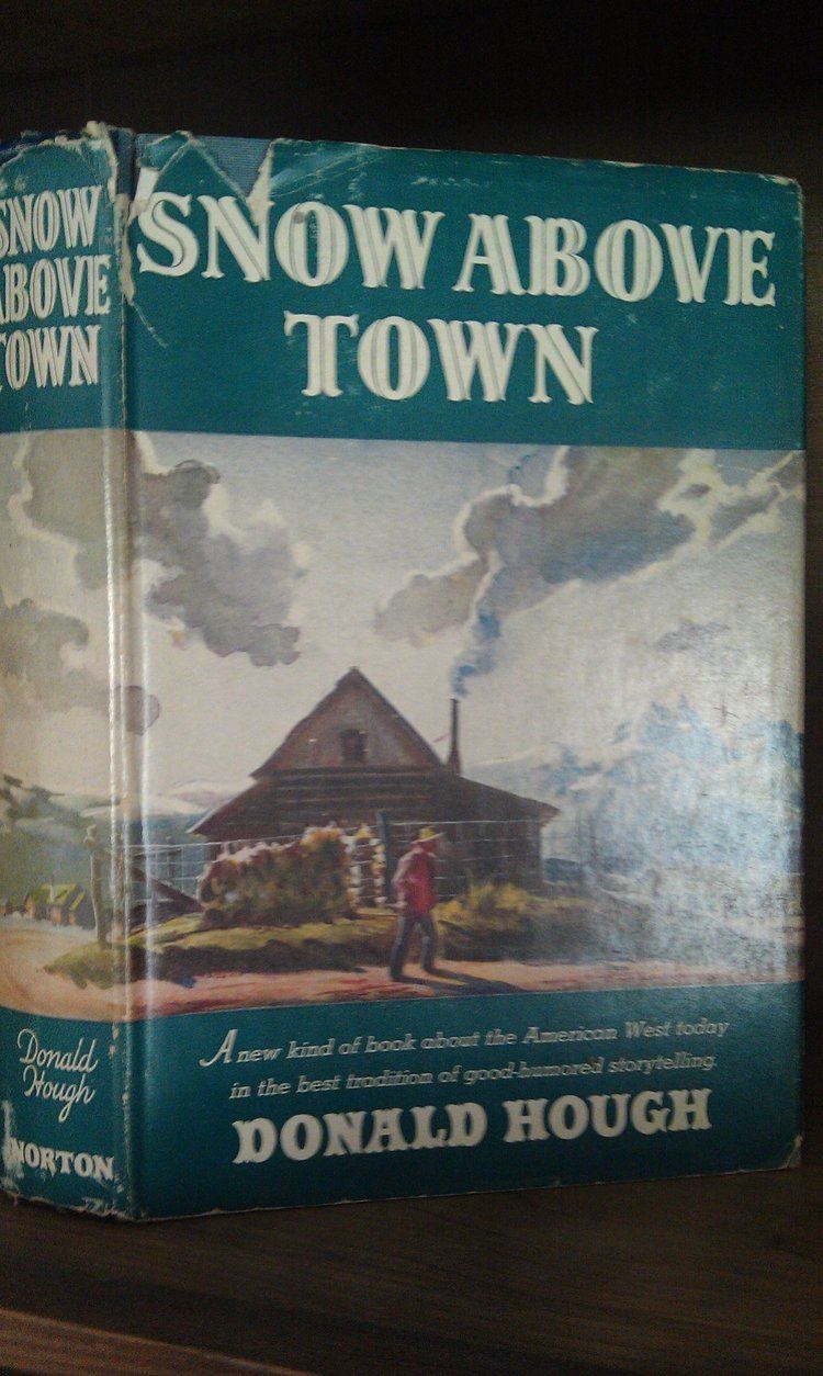 Donald Hough Snow Above Town Donald Hough Amazoncom Books