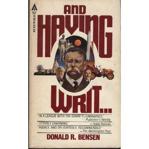 Donald R. Bensen And Having Writ by Donald R Bensen