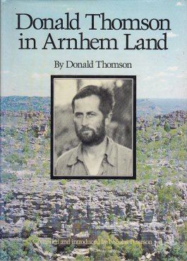 Donald Thomson Donald Thomson in Arnhem Land Brotherhood Books