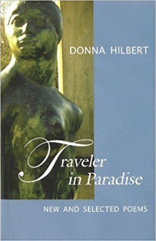 Donna Hilbert Traveler in Paradise New and Selected Poems Donna Hilbert