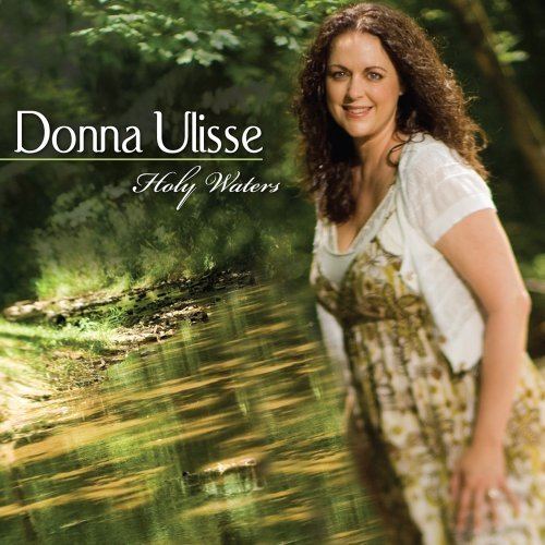 Donna Ulisse Donna Ulisse Holy Waters Amazoncom Music