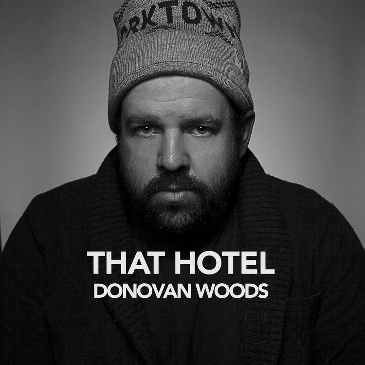 Donovan Woods That Hotel Donovan Woods Donovan Woods