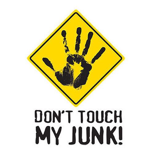 Don't touch my junk Don39t Touch My Junk TShirt