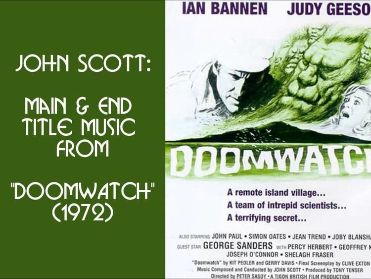 Doomwatch (film) John Scott Main End Title music from Doomwatch 1972 feature