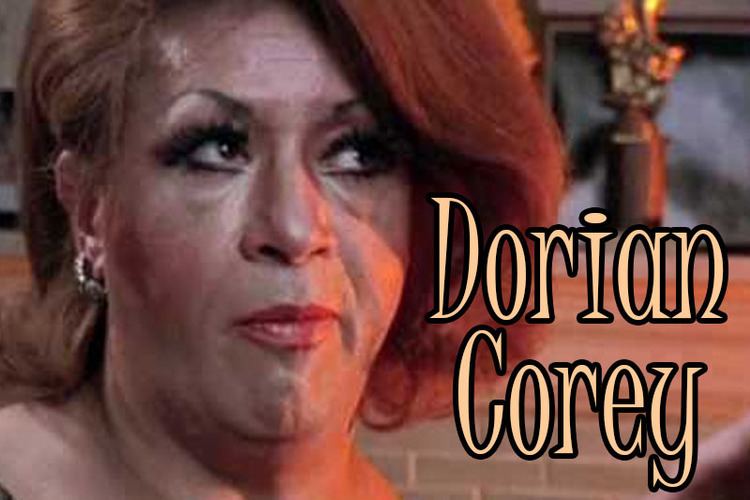 Dorian Corey Dorian Corey Drag Queen Queens and Career