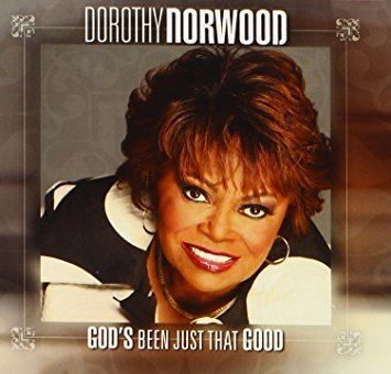 Dorothy Norwood Dorothy Norwood God39s Been Just That Good Amazoncom Music