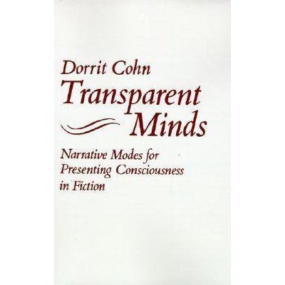 Dorrit Cohn Transparent Minds Narrative Modes for Presenting Consciousness in