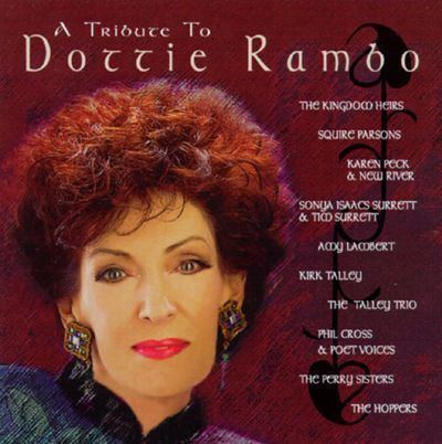 Dottie Rambo Tribute to Dottie Rambo Various Artists Songs Reviews