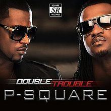Double Trouble (P-Square album) httpsuploadwikimediaorgwikipediaenthumbf