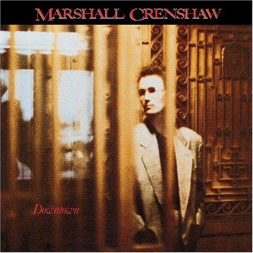 Downtown (Marshall Crenshaw album) httpsimagesnasslimagesamazoncomimagesI6