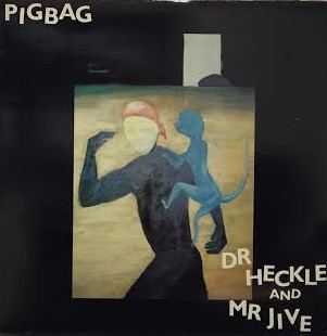 Dr Heckle and Mr Jive (Pigbag album) recordticrocomrecordjacketP00000454jpg