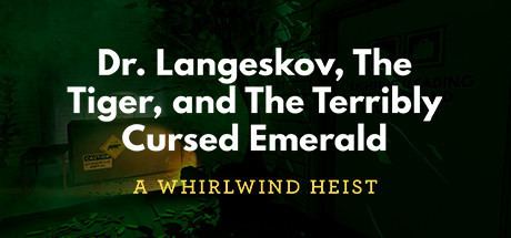 Dr. Langeskov, The Tiger, and The Terribly Cursed Emerald: A Whirlwind Heist cdnedgecaststeamstaticcomsteamapps409160hea