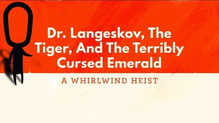 Dr. Langeskov, The Tiger, and The Terribly Cursed Emerald: A Whirlwind Heist Dr Langeskov The Tiger and The Terribly Cursed Emerald A