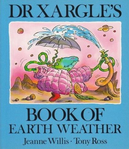 Dr. Xargle Jeanne Willis Dr Xargle39s Book of Earth Weather