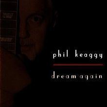 Dream Again (Phil Keaggy album) httpsuploadwikimediaorgwikipediaenthumb8