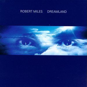 Dreamland (Robert Miles album) httpsuploadwikimediaorgwikipediaen448Rob